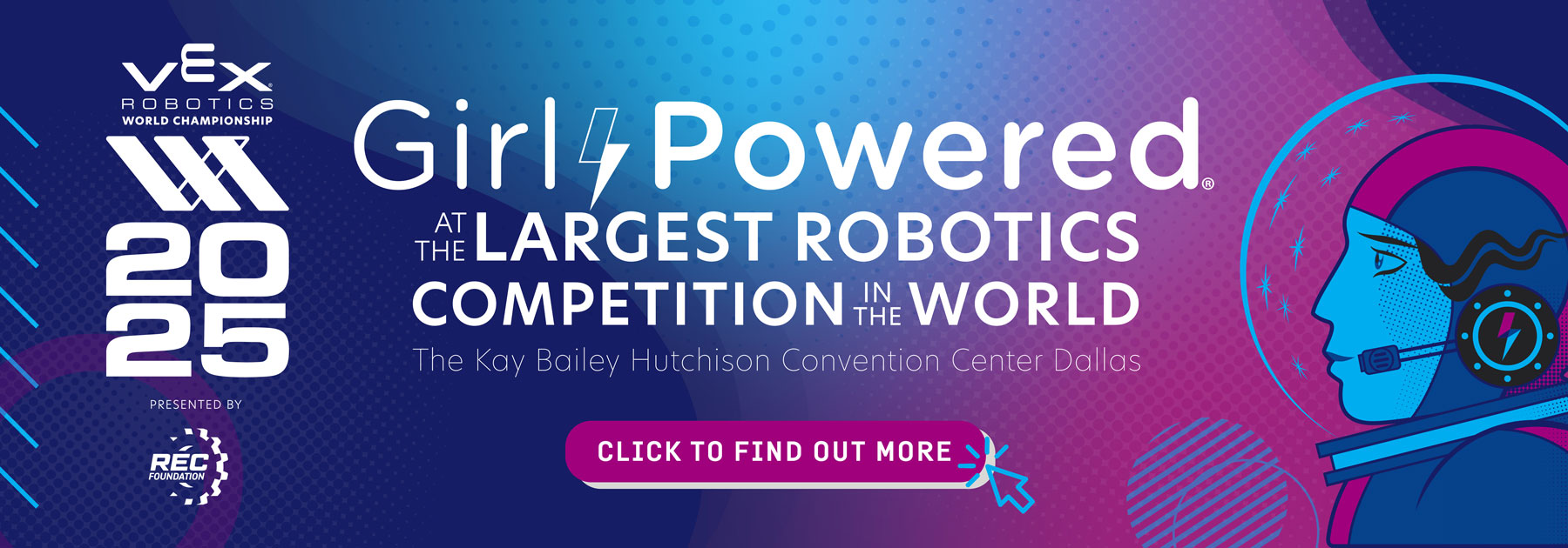Girl Powered Girl Talks VEX Robotics World Championship 2025 Register Banner