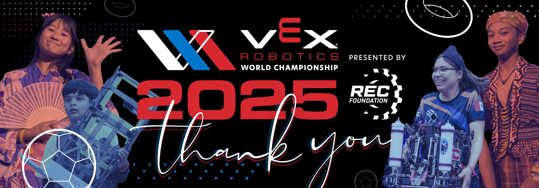 Thank You for attending the VEX Robotics World Championship banner