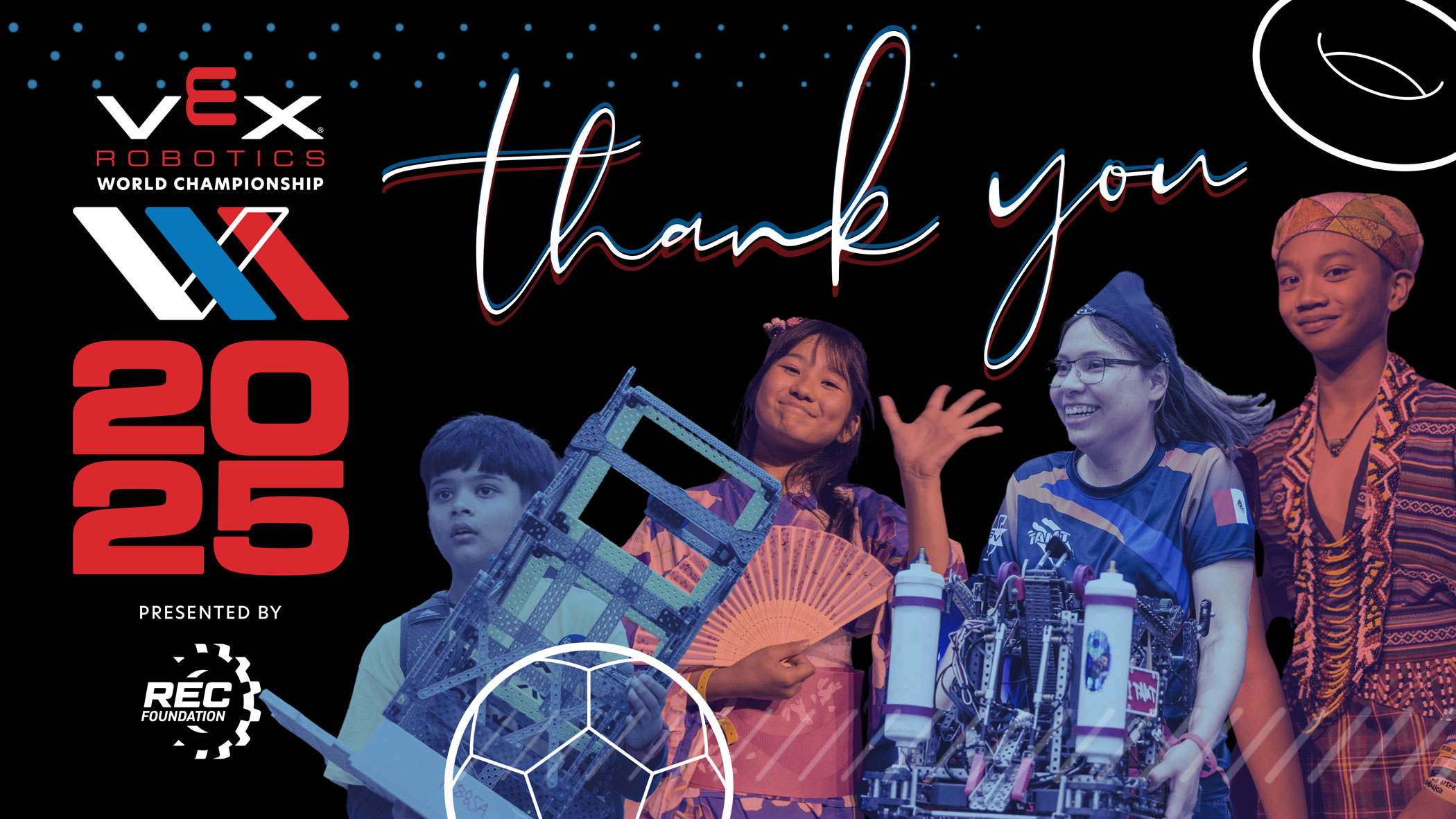 Thank You for attending the VEX Robotics World Championship banner